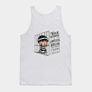 Your potential is limitless, break free from the chains of doubt Tank Top